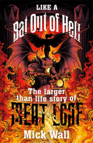 Like a Bat Out of Hell (The Larger than Life Story of Meat Loaf) - 9781409173557 by Mick Wall, 9781409173557