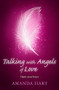 Talking with Angels of Love (Open Your Heart) by Amanda Hart, 9781409181040