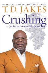 Crushing (God Turns Pressure into Power) - 9781455595389 by T. D. Jakes, 9781455595389