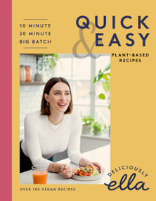 Deliciously Ella Making Plant-Based Quick and Easy (10-Minute Recipes, 20-Minute Recipes, Big Batch Cooking) by Ella Mills, 9781529325164