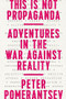 This Is Not Propaganda (Adventures in the War Against Reality) - 9781541762121 by Peter Pomerantsev, 9781541762121