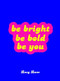Be Bright, Be Bold, Be You (Miniature Edition) by Summersdale, 9781787832435