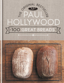 Paul Hollywood 100 Great Breads (The Original Bestseller) by Paul Hollywood, 9781788402149