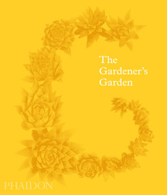 The Gardener's Garden (Inspiration Across Continents and Centuries) - 9781838660260 by Phaidon Editors, Madison Cox, Toby Musgrave, 9781838660260