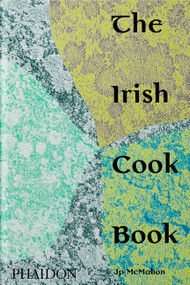 The Irish Cookbook by Jp McMahon, 9781838660567