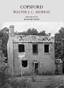 Copsford by Walter J C Murray, Raynor Winn, 9781908213709