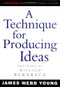 A Technique for Producing Ideas by James Young, 9780071410946