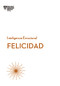 Felicidad. Serie Inteligencia Emocional HBR  (Happiness Spanish Edition) by Harvard Business Review, Begoña Merino Gómez, 9788494606656