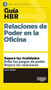 Guías HBR: Relaciones de poder en la oficina  (HBR Guide to Office Politics Spanish Edition) by Darío Martín Pereda, 9788494562976