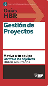 Guías HBR: Gestión de proyectos  (HBR Guide to Project Management Spanish Edition) by Harvard Business Review, Agnès González Dalmau, 9788494562945
