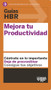 Guías HBR: Mejora tu productividad  (HBR Guide to Being More Productive at Work. Spanish Edition) by Harvard Business Review, Begoña Merino Gómez, 9788494562990