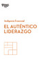 El auténtico liderazgo. Serie Inteligencia Emocional HBR  (Authentic Leadership Spanish Edition) by Harvard Business Review, Genís Monrabà Bueno, 9788494949302