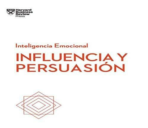 Influencia y persuasión. Serie Inteligencia Emocional HBR  (Influence and Persuasion Spanish Edition) by Genís Monrabà Bueno, 9788494949319