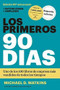 Los primeros 90 días  (The First 90 days, Updated and Expanded edition Spanish Edition) by Michael D. Watkins, Betty Trabal, 9788494606618