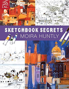 Moira Huntly's Sketchbook Secrets by Moira Huntly, 9780715319345