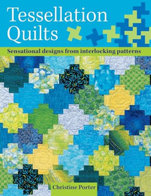 Tessellation Quilts (Sensational Designs From Interlocking Patterns) by Christine Porter, 9780715319413