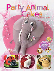 Party Animal Cakes (15 Fantastic Designs) by Lindy Smith, 9780715322079