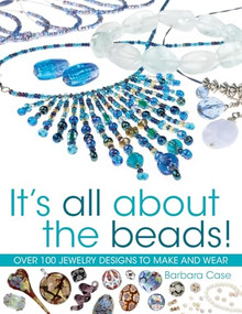 All About Beads (Over 100 Jewellery Designs to Make and Wear) by Barbara Case, 9780715322840