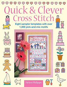 Quick & Clever Cross Stitch (8 Sampler Templates with Over 1,000 Pick-And-Mix Motifs) by Helen Philipps, 9780715324783