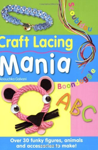 Craft Lacing Mania by Anouchka Galvani, 9780715324790