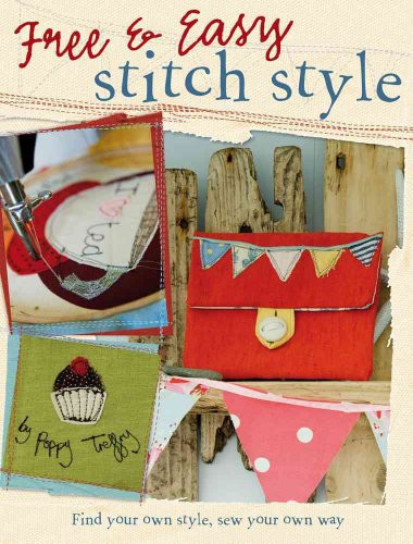 Free & Easy Stitch Style by Poppy Treffery, 9780715331606