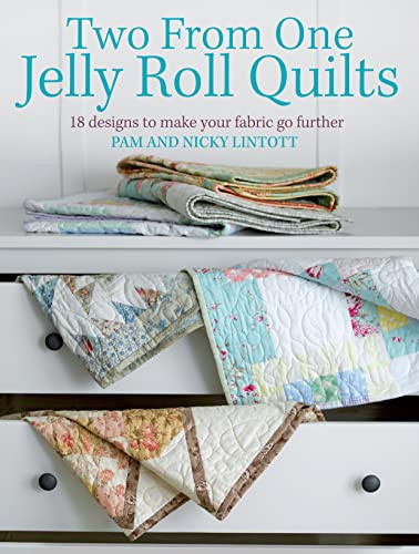 Two from One Jelly Roll Quilts by Pam Lintott, Nicky Lintott, 9780715337561