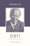 Stott on the Christian Life (Between Two Worlds) by Tim Chester, Justin Taylor, Stephen J. Nichols, 9781433560576