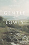 Gentle and Lowly (The Heart of Christ for Sinners and Sufferers) by Dane Ortlund, 9781433566134