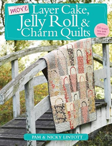 More Layer Cake, Jelly Roll and Charm Quilts by Pam Lintott, Nicky Lintott, 9780715338988