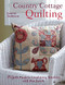 Country Cottage Quilting (Over 20 Quirky Quilt Projects Combining Stitchery with Patchwork) by Lynette Anderson, 9781446300398