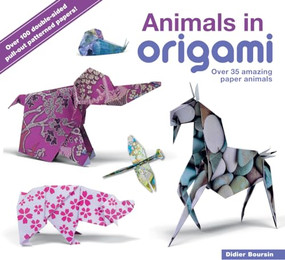 Animals in Origami (Over 35 Amazing Paper Animals) by Didier Boursin, 9781446302316