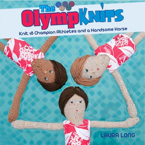 Olympknits (Knit 18 champion athletes and a handsome horse) by Laura Long, 9781446302323