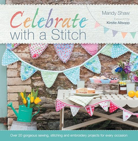 Celebrate with a Stitch (full book) by Mandy Shaw, 9781446302644