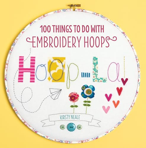 Hoop-La! (100 things to do with embroidery hoops) by Kirsty Neale, 9781446302989