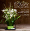 Chic & Unique Flower Arrangements (Over 35 modern designs for simple floral table decorations) by Julie Collins, Tina Parkes, 9781446303290
