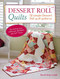 Dessert Roll Quilts (12 Simple Dessert Roll Quilt Patterns) by Pam Lintott, Nicky Lintott, 9781446303542