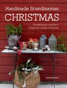 Handmade Scandinavian Christmas (Everything You Need for a Simple Homemade Christmas) by Hege Barnholt, 9781446303627