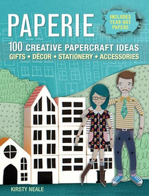 Paperie (100 Creative Papercraft Ideas - Gifts, Décor, Stationery, Accessories) by Kirsty Neale, 9781446304273