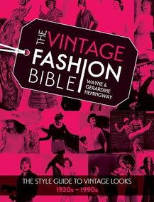 The Vintage Fashion Bible (The style guide to vintage looks 1920s -1990s) by Wayne Hemingway, 9781446304419