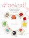 Hooked! (40 whimsical crochet motifs from weird to wonderful) by Michelle Delprat, Cecile Delprat, Sylvie Delprat, 9781446305751