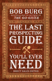 The Last Prospecting Guide You'll Ever Need (Direct Sales Edition) - 9781640951679 by Bob Burg, 9781640951679