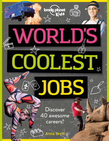 Lonely Planet Kids World's Coolest Jobs by Lonely Planet Kids, Anna Brett, Duck Egg Blue Ltd, 9781788689250