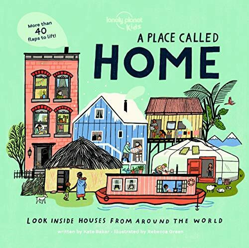 A Place Called Home (Look Inside Houses Around the World) (Miniature Edition) by Lonely Planet Kids, Lonely Planet Kids, Kate Baker, Rebecca Green, 9781788689342