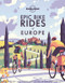 Lonely Planet Epic Bike Rides of Europe (Detailed Itineraries | Insider Tips | Explore Europe's most thrilling cycling routes) by Lonely Planet, 9781788689427