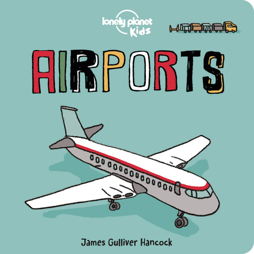 Lonely Planet Kids Airports - 9781838690557 by Lonely Planet Kids, James Gulliver Hancock, 9781838690557