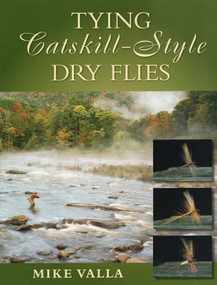 Tying Catskill-Style Dry Flies - 9781934753019 by Mike Valla, 9781934753019