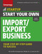 Start Your Own Import/Export Business by Inc. The Staff of Entrepreneur Media, Jason R. Rich, 9781599186726
