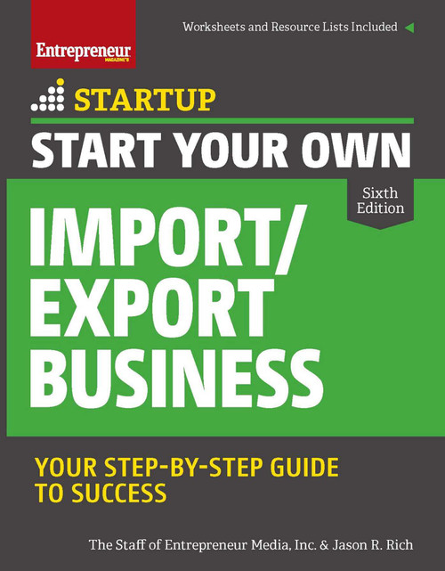 Start Your Own Import/Export Business by The Staff of Entrepreneur Media, Inc., Jason R. Rich, 9781599186726