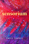sensorium (poetry) by Emily Corwin, 9781629221540
