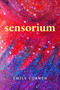 sensorium (poetry) by Emily Corwin, 9781629221540